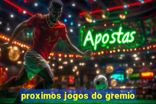 proximos jogos do gremio