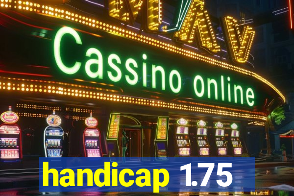 handicap 1.75