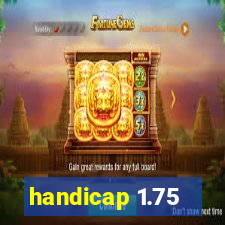 handicap 1.75