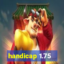 handicap 1.75