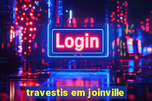 travestis em joinville
