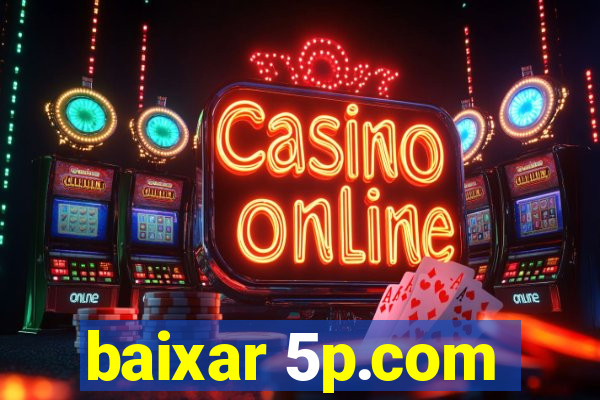 baixar 5p.com