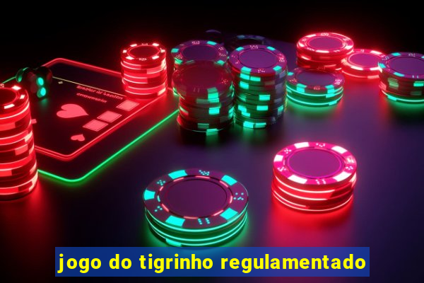 jogo do tigrinho regulamentado