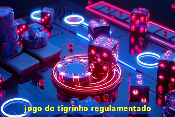 jogo do tigrinho regulamentado