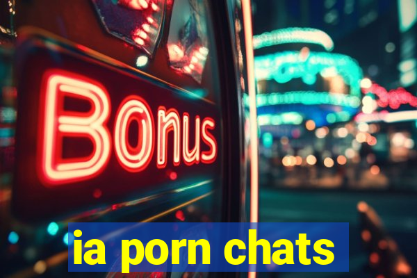 ia porn chats