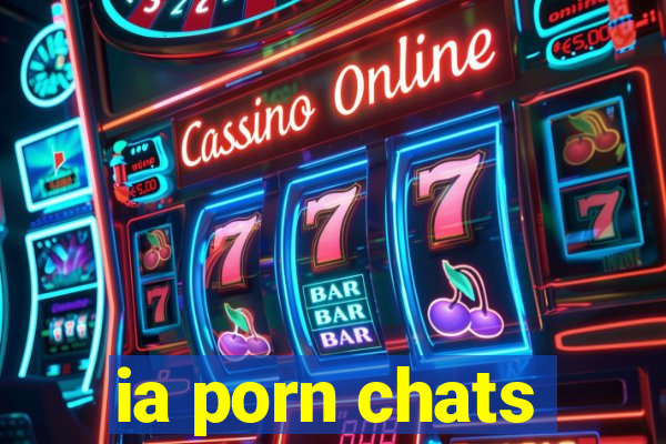 ia porn chats