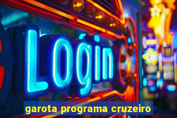 garota programa cruzeiro
