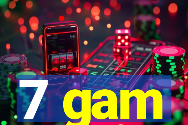 7 gam