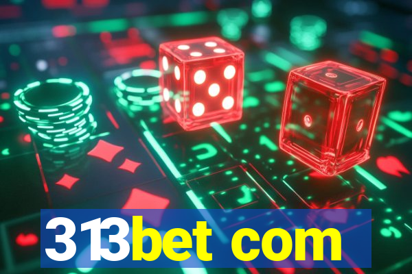 313bet com