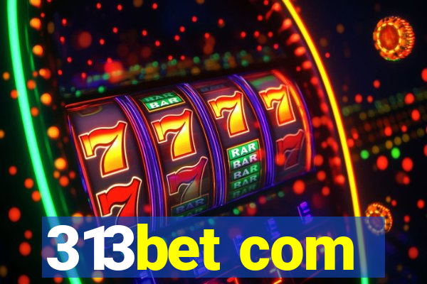 313bet com