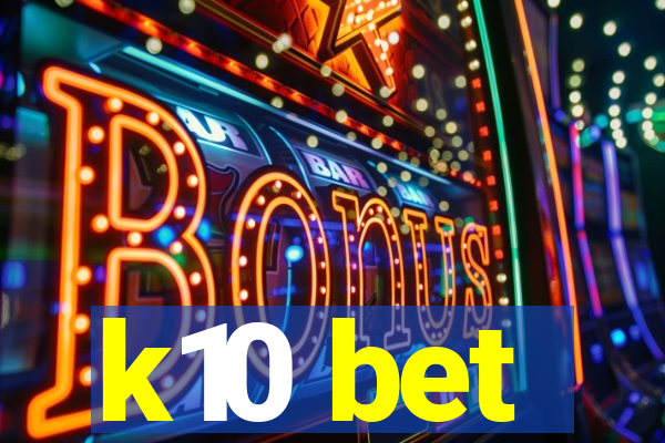 k10 bet