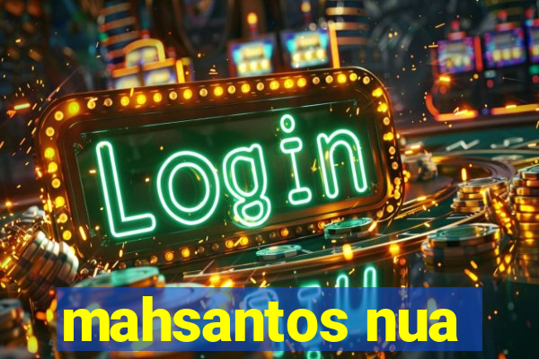 mahsantos nua