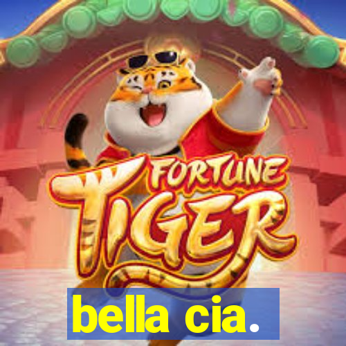 bella cia.