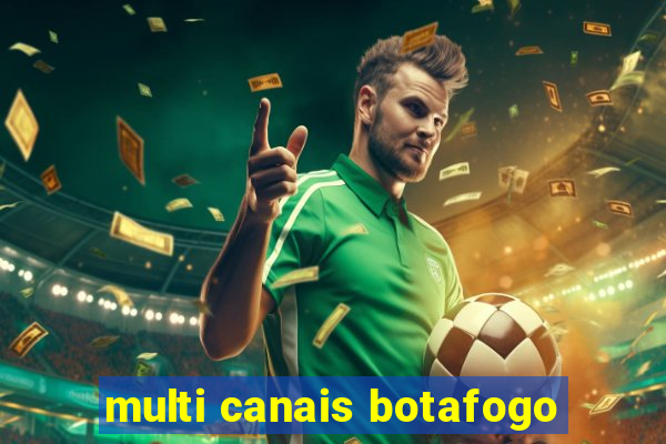 multi canais botafogo