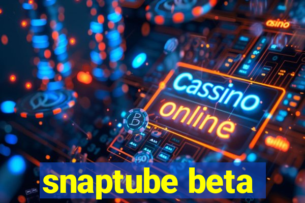 snaptube beta