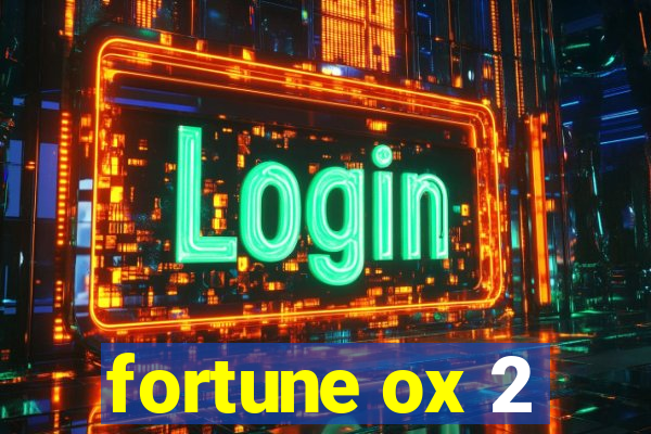 fortune ox 2