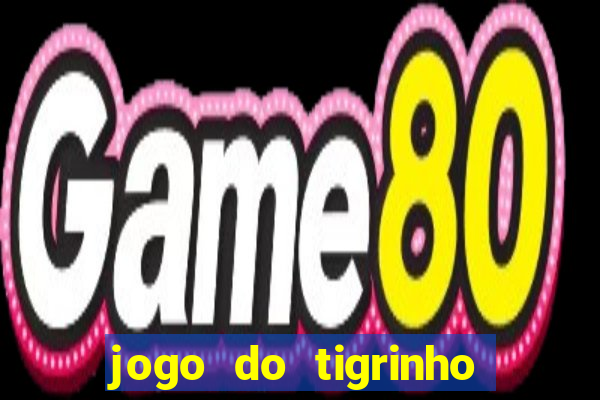 jogo do tigrinho de 5 reais
