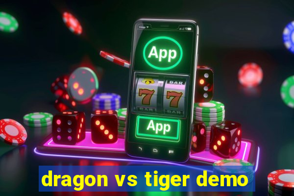 dragon vs tiger demo