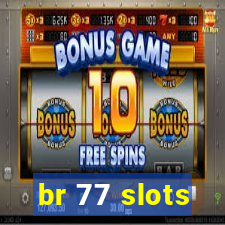 br 77 slots