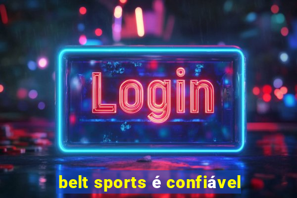 belt sports é confiável