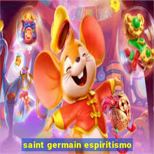 saint germain espiritismo