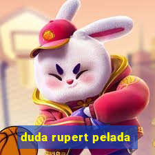 duda rupert pelada