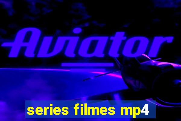 series filmes mp4