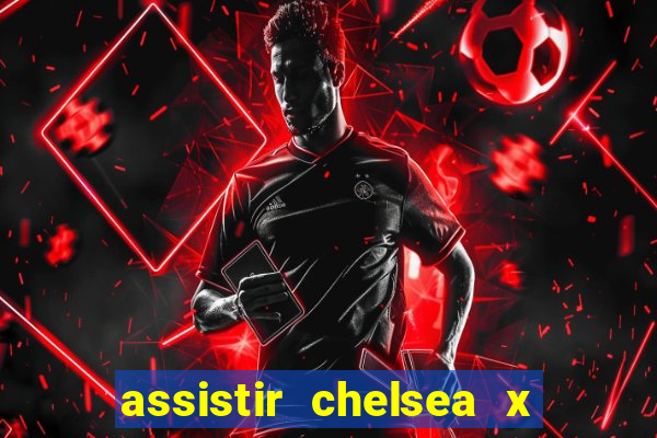 assistir chelsea x arsenal futemax