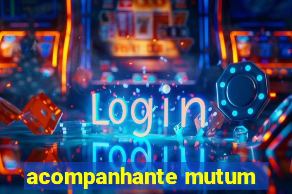 acompanhante mutum