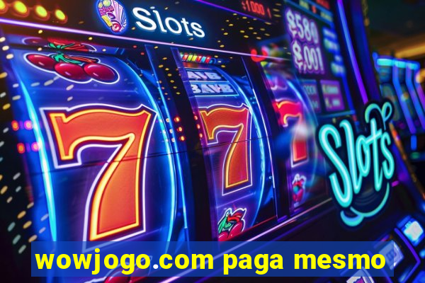 wowjogo.com paga mesmo