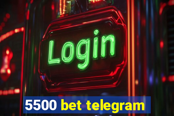 5500 bet telegram