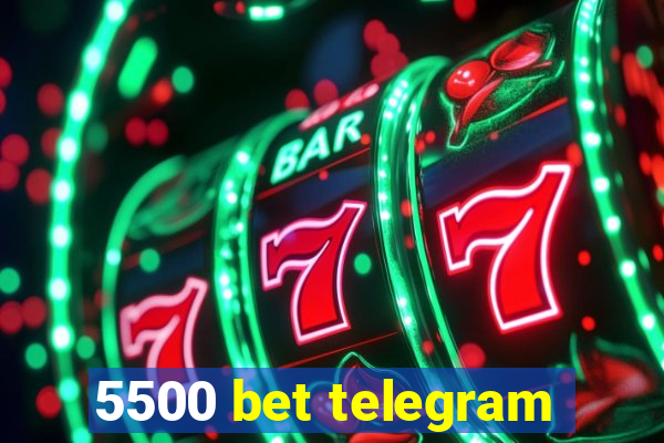 5500 bet telegram