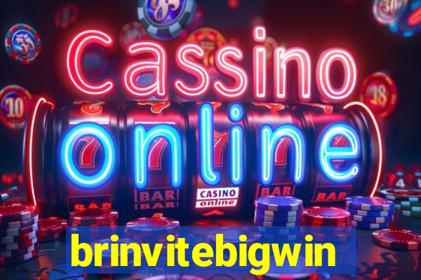 brinvitebigwin