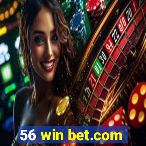 56 win bet.com