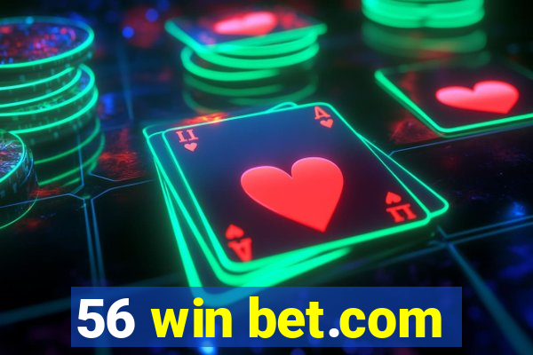 56 win bet.com