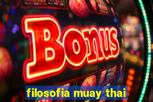 filosofia muay thai