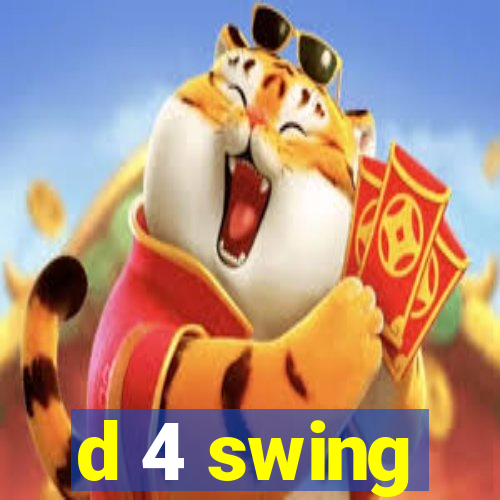 d 4 swing