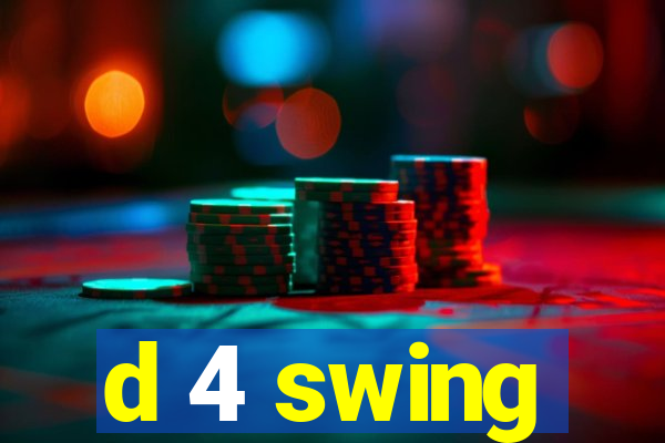 d 4 swing