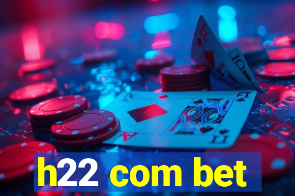 h22 com bet