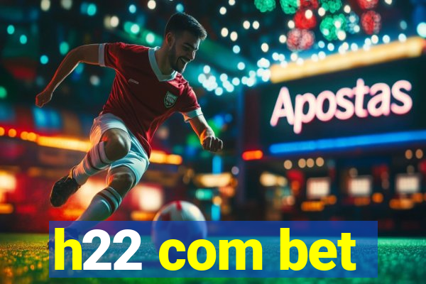 h22 com bet