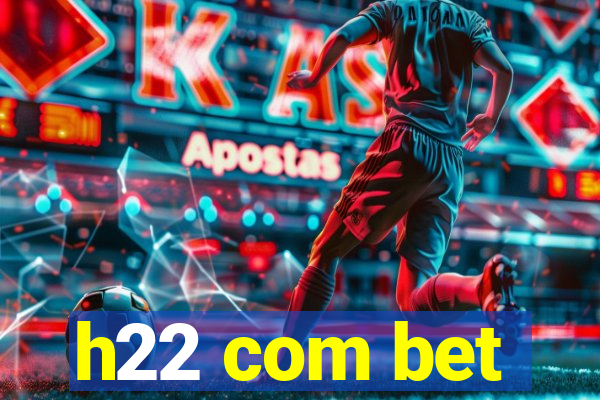h22 com bet