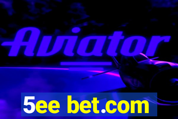 5ee bet.com