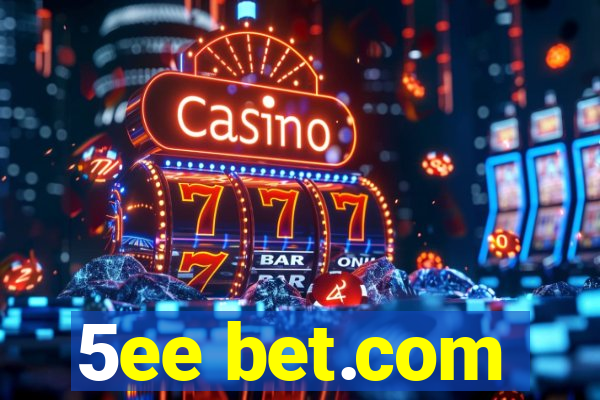 5ee bet.com