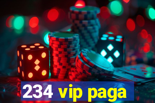 234 vip paga