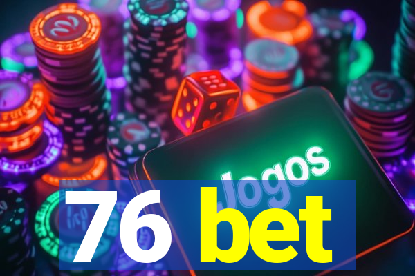 76 bet