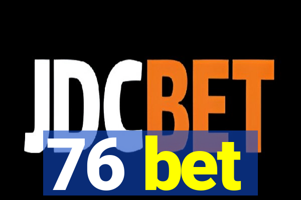 76 bet