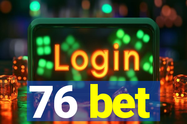 76 bet