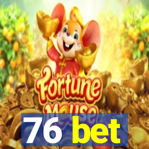 76 bet
