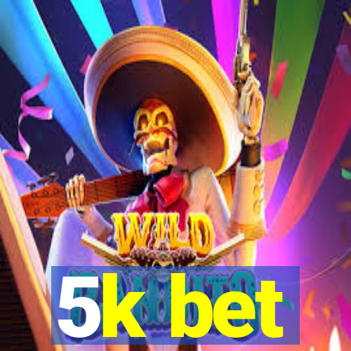 5k bet