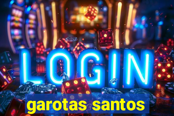 garotas santos